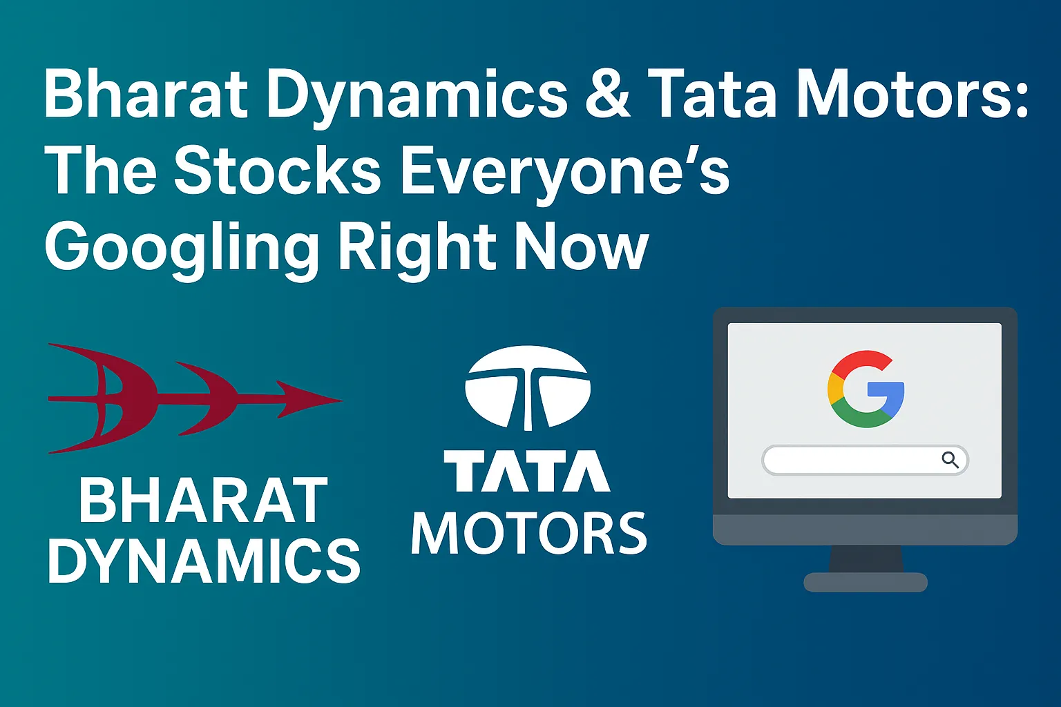 Bharat Dynamics & Tata Motors: The Stocks Everyone’s Googling Right Now